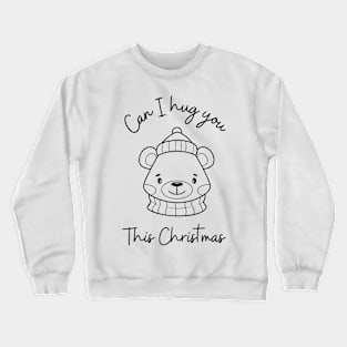 Can I Hug You Christmas Gift Crewneck Sweatshirt